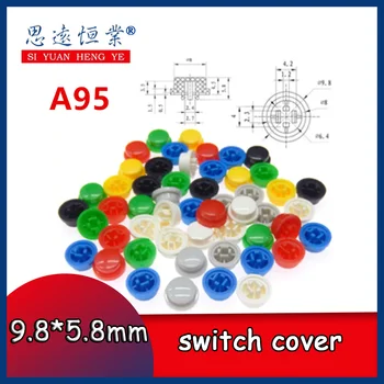 Цветные пластиковые крышки для микро-кнопок A95, крышки для кнопок мгновенного переключения, размер 9,8 * 5,8 мм для квадратных крышек сенсорных переключателей 6 * 6 мм